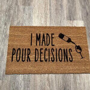 I Made Pour Decision decorative coir doormat